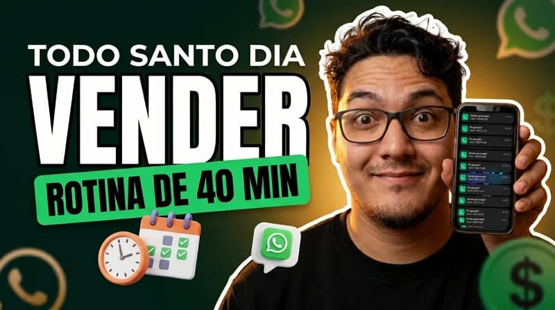 Como vender no WhatsApp todos os dias (sem virar refém do celular)