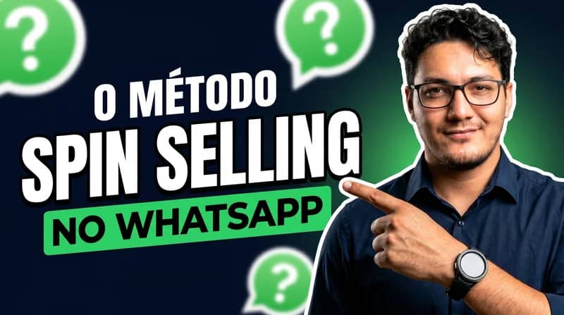 SPIN Selling no WhatsApp: venda fazendo as perguntas certas